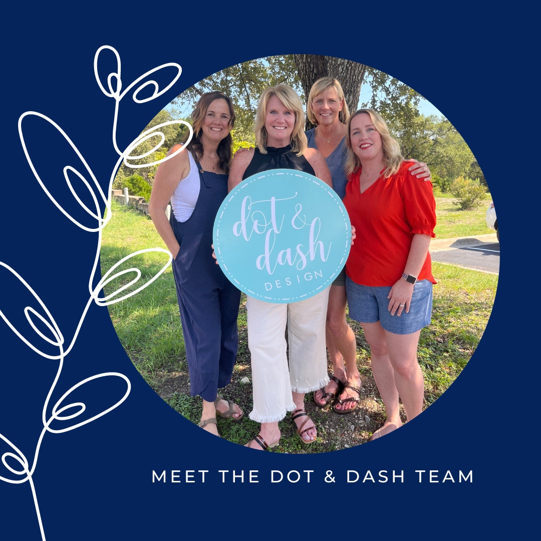 Meet the Dot & Dash Dream Team