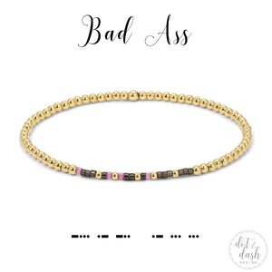 Bad Ass - *new*